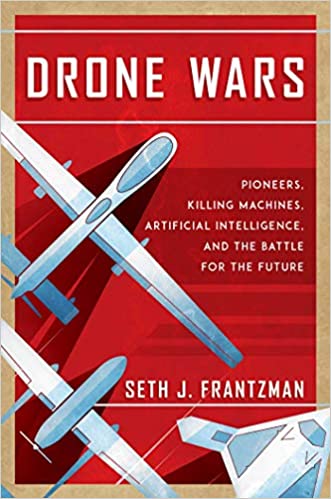 Drone Wars: Pioneers, Killing Machines, Artificial Intelligence, and the Battle for the Future - Epub + Converted Pdf